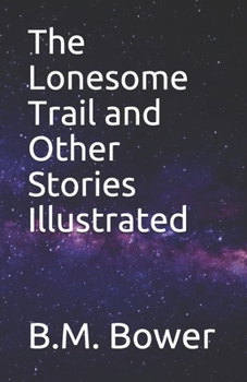 Paperback The Lonesome Trail and Other Stories Illustrated Book