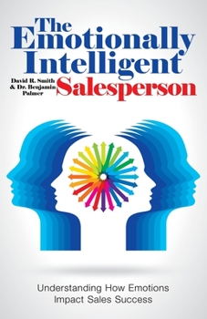 Paperback The Emotionally Intelligent Salesperson: Understanding How Emotions Impact Sales Success Book