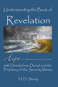 Paperback Understanding the Book of Revelation: Hope for the Times we are Living Now Book