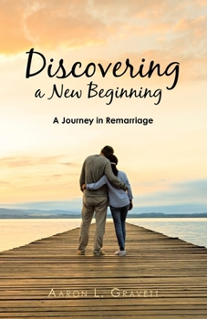 Paperback Discovering a New Beginning: A Journey in Remarriage Book