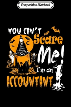 Paperback Composition Notebook: You Can't Scare Accountant Costume Halloween Fun Journal/Notebook Blank Lined Ruled 6x9 100 Pages Book