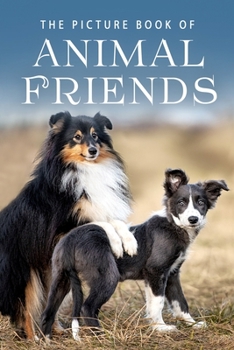 Paperback The Picture Book of Animal Friends: A Gift Book for Alzheimer's Patients and Seniors with Dementia Book