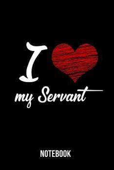 Paperback I Love my Servant - Notebook Book