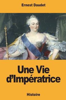 Paperback Une Vie d'Impératrice [French] Book