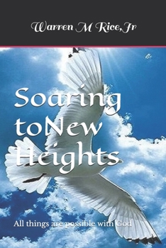 Paperback Soaring to New Heights: All things are possible with God Book