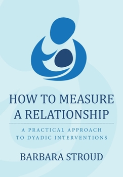 Paperback How to Measure a Relationship: A practical approach to dyadic interventions Book