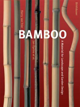 Hardcover Bamboo: A Material for Landscape and Garden Design Book