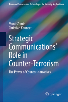 Hardcover Strategic Communications' Role in Counter-Terrorism: The Power of Counter-Narratives Book