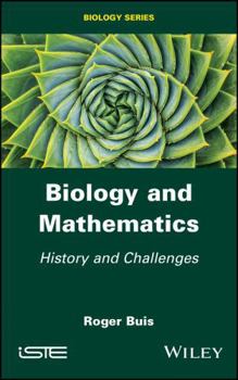 Hardcover Biology and Mathematics: History and Challenges Book