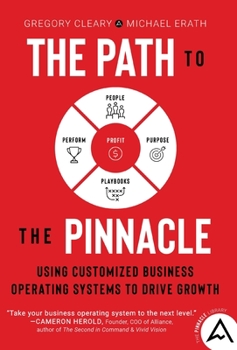 Hardcover The Path to the Pinnacle: Using Customized Business Operating Systems to Drive Growth Book
