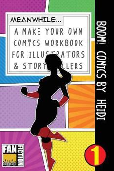 Paperback Boom! Comics by Heidi: A What Happens Next Comic Book for Budding Illustrators and Story Tellers Book