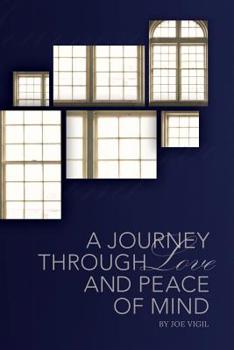 Paperback A Journey Through Love And Peace of Mind Book