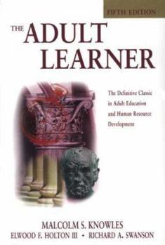 Paperback The Adult Learner, Fifth Edition: The Definitive Classic in Adult Education and Human Resource Development Book