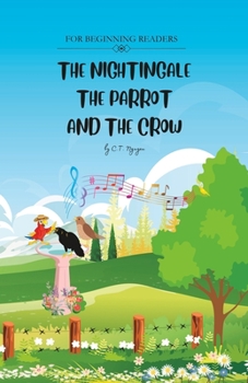 Paperback The Nightingale, the Parrot, and the Crow: For Beginning Readers Book
