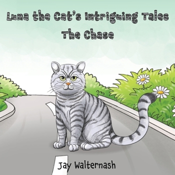 Paperback Luna the Cat's Intriguing Tales: the Chase Book