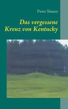 Paperback Das vergessene Kreuz von Kentucky [German] Book