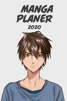 Manga Planer 2020 [Wöchentlich] [6x9]: Anime Manga Kalender Organizer Kalender Zeitplan für Produktivität und Zeitverwendung, Junge braune Augen (German Edition)