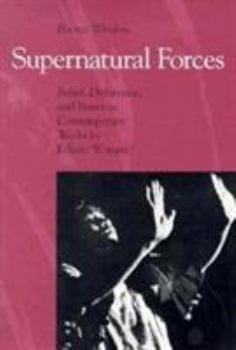 Paperback Supernatural Forces: Belief, Difference, and Power in Contemporary Works by Ethnic Women Book