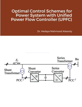 Paperback Optimal Control Schemes for Power System with Unified Power Flow Controller (UPFC) Book