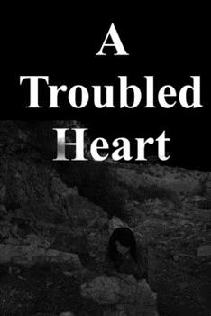 Paperback A Troubled Heart Book