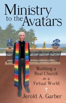 Paperback Ministry to the Avatars: Building a Real Church in a Virtual World Book