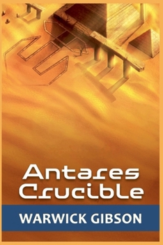 Antares Crucible (Navscar Trilogy)