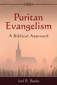 Puritan evangelism: A biblical approach (Guidance from church history)