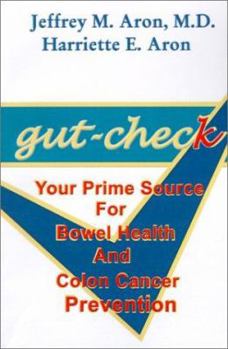 Paperback Gut-Check: Your Prime Source for Bowel Health and Colon Cancer Prevention Book