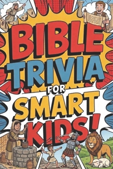 Paperback Bible Trivia For Smart Kids: Fun Questions About Scripture Book