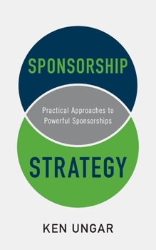 Paperback Sponsorship Strategy: Practical Approaches to Powerful Sponsorships Book