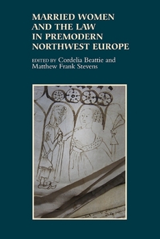 Married Women and the Law in Premodern Northwest Europe - Book  of the Gender in the Middle Ages
