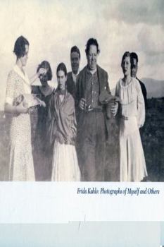 Hardcover Frida Kahlo: Photographs of Myself and Others Book
