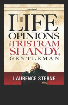 Paperback The Life and Opinions of Tristram Shandy, Gentleman Annotated Book