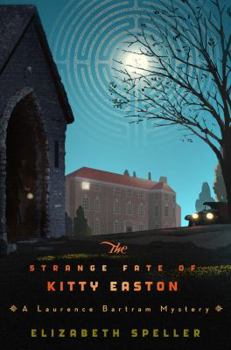 The Strange Fate of Kitty Easton - Book #2 of the Laurence Bartram