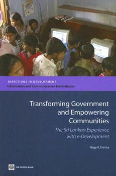 Paperback Transforming Government and Empowering Communities: The Sri Lanka Experience With E-development (Directions in Development) (Directions in Development - Information and Communication Technologies) Book