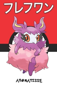 Paperback Aromatisse: フレフワン Furefuwan Cocotine Parfinesse Pokemon Notebook Blank Lined Journal Book