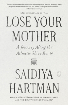 Paperback Lose Your Mother: A Journey Along the Atlantic Slave Route (20th Anniversary Edition) Book