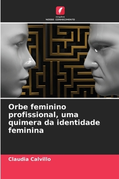 Paperback Orbe feminino profissional, uma quimera da identidade feminina [Portuguese] Book