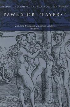 Paperback Pawns or Players?: Studies on Medieval and Early Modern Women Book