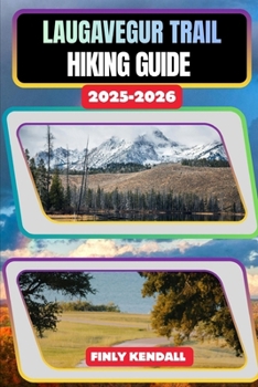 Laugavegur Trail Hiking Guide 2025-2026 (TrailWise: The 2025 Hiking Series)