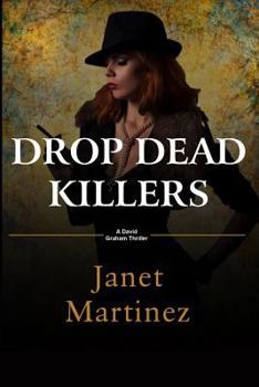 Drop Dead Killers: A David Graham Thriller - Book #1 of the David Graham