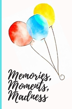 Memories, moments, madness: Lined Notebook Journal, 120 pages, A5 sized