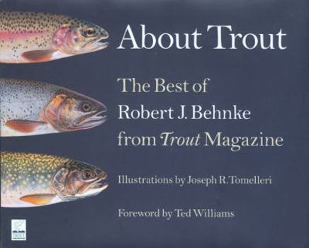 Hardcover About Trout: The Best of Robert J. Behnke from Trout Magazine Book