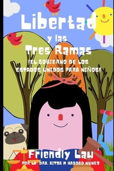 Paperback Libertad y las Tres Ramas: ¡EL Gobierno de los Estados Unidos para Niños! [Spanish] Book