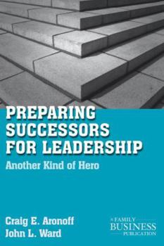 Paperback Preparing Successors for Leadership: Another Kind of Hero Book