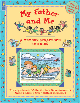 Paperback My Father and Me: A Memory Scrapbook for Kids Book