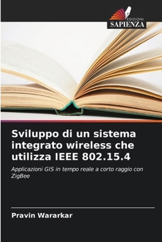 Paperback Sviluppo di un sistema integrato wireless che utilizza IEEE 802.15.4 [Italian] Book