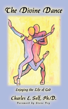 Paperback The Divine Dance: Enjoying the Life of God Book