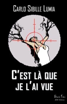 Paperback C'est là que je l'ai vue: Un thriller dérangeant à découvrir dans la collection Black-Files [French] Book