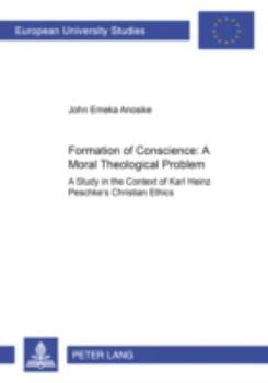 Paperback Formation of Conscience: - A Moral Theological Problem: A Study in the Context of Karl Heinz Peschke's Christian Ethics Book